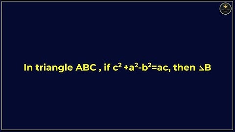 In triangle, ABC, if c^2+a^2-b^2=ac , then find angle B