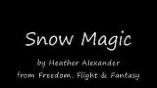 Watch Heather Alexander Snow Magic video