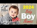 Modern Boy Names 2024/Top Pakistani Boy Names/Arabic Boy Names/Boy Names Muslim Urdu Meaning 2023