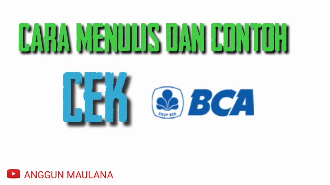 CARA MENULIS CEK BCA DAN CONTOH CEK BCA - YouTube