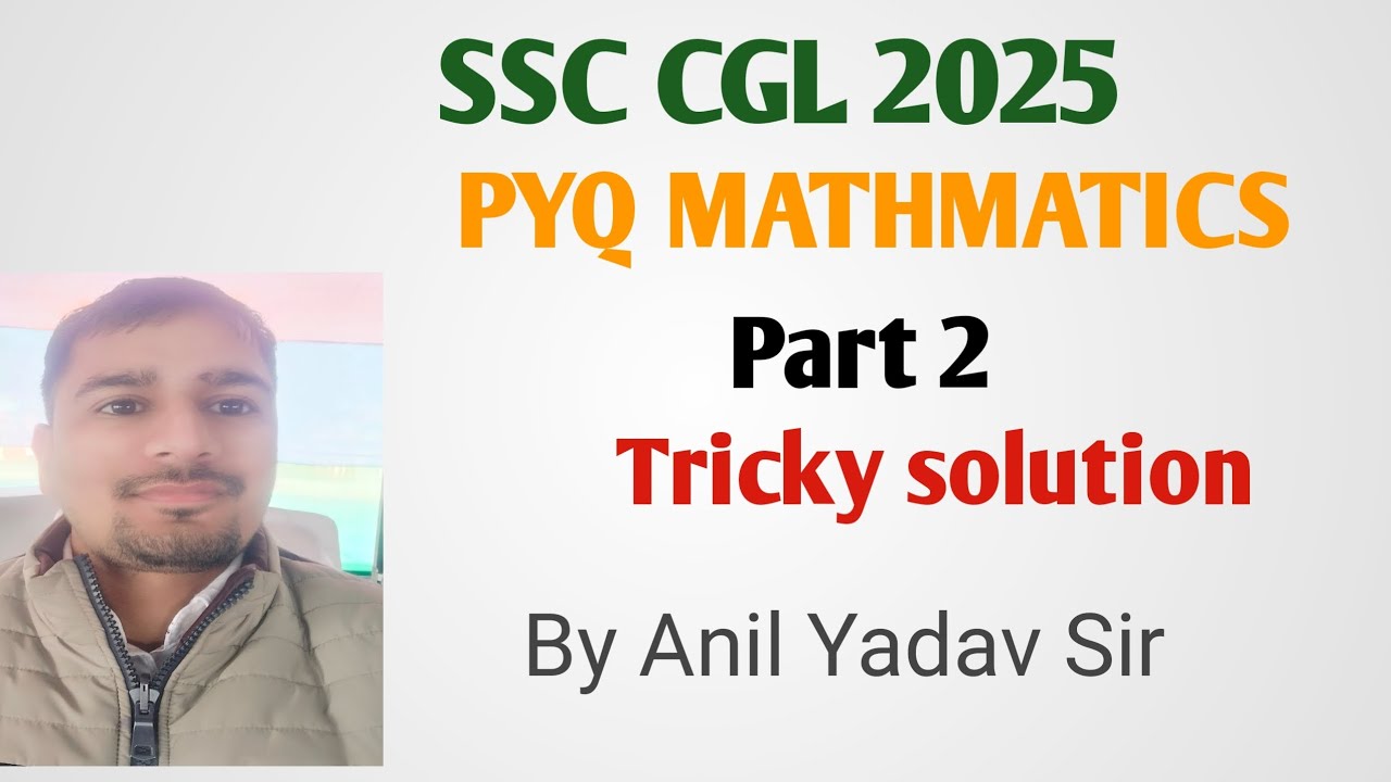 SSC CGL 2025 | Mathmatics best solution| Pyq solution math concepts ...