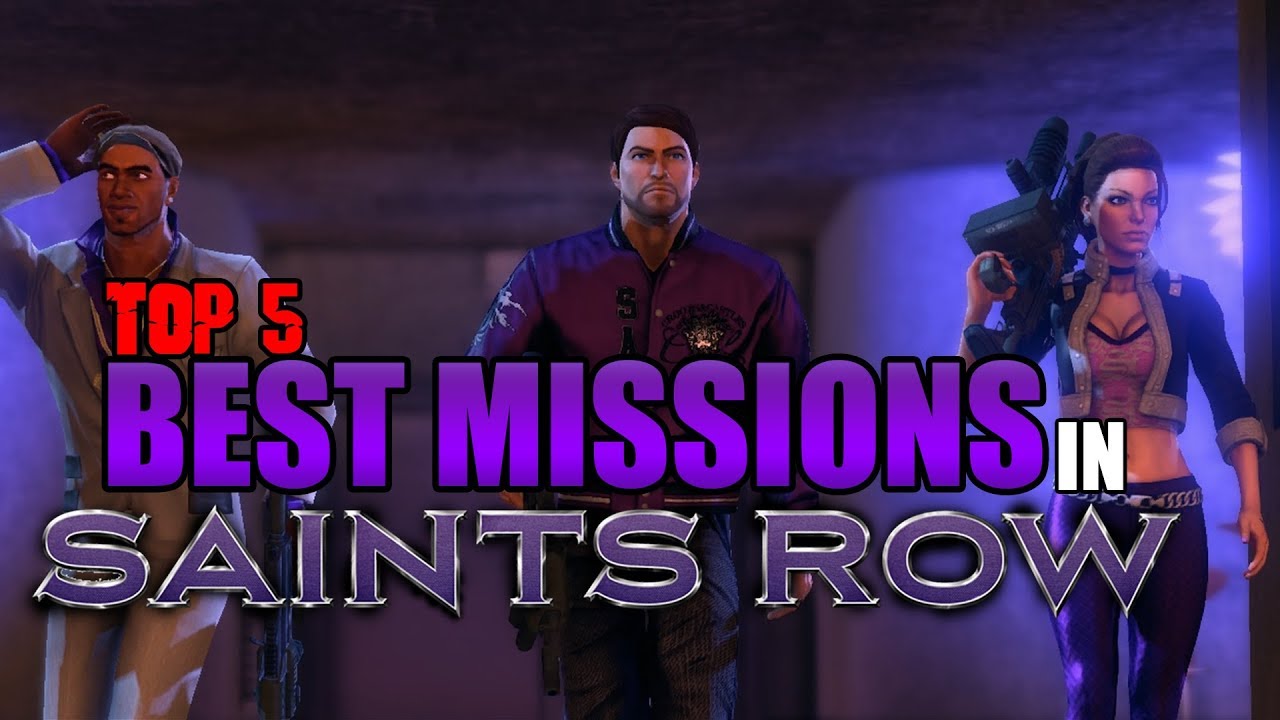 Top 5 Best Missions In Saints Row YouTube