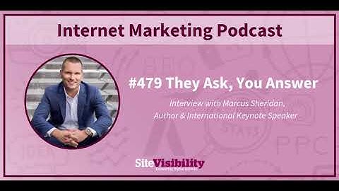 #479 They Ask, You Answer: Podcast Interview with Marcus Sheridan (2019)