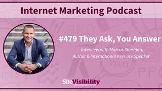 #479 They Ask, You Answer: Podcast Interview with Marcus Sheridan (2019)