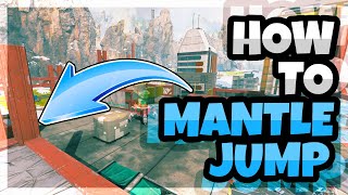 HOW TO MANTLE JUMP EASILY IN APEX LEGENDS | Apex Legends New Movement Guide