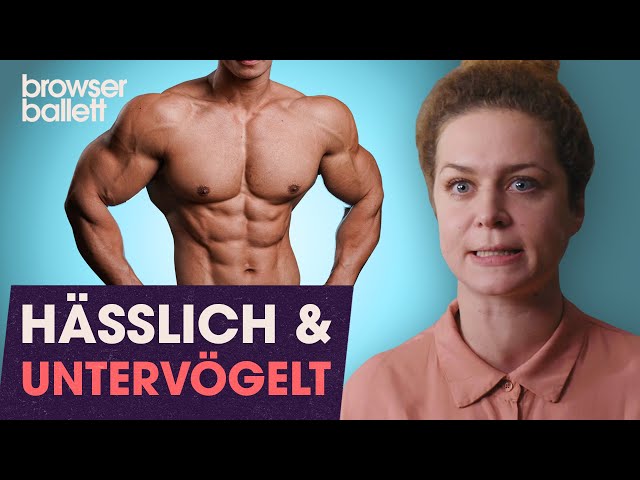 Hässlich u0026 Untervögelt | Browser Ballett class=