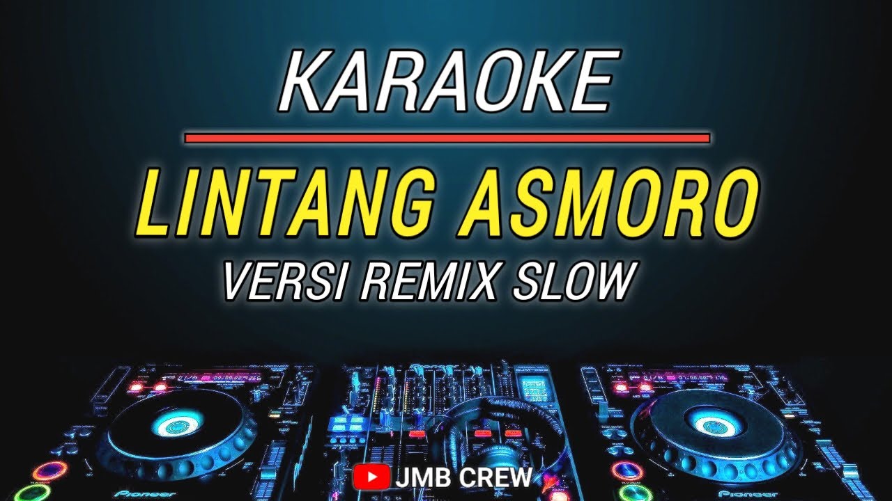 Karaoke Lintang Asmoro Versi Dj Remix Slow Santuy