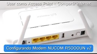 Configurando Modem NUCOM R5000UN v2 como AP para compartir Internet.