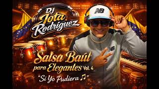 SI YO PUDIERA🎶🎵 😏 SALSA BAUL PARA ELEGANTES CON ( DJ JOTA RODRIGUEZ EL MORENO LATINO DE LARA)