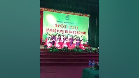 TRẦN VĂN NHIỆM - HỘI THI CÁN BỘ CÔNG ĐOÀN CƠ SỞ GIỎI  P2