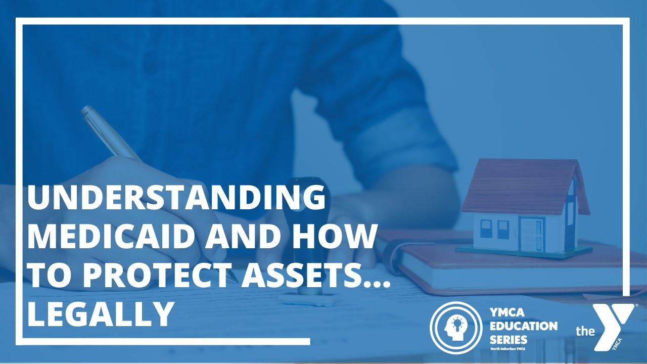 UNDERSTANDING MEDICAID AND HOW TO PROTECT ASSETS…LEGALLY - YouTube