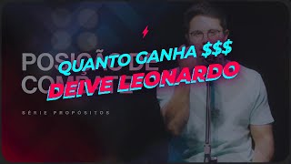 QUANTO GANHA DEIVE LEONARDO ps: mazááá