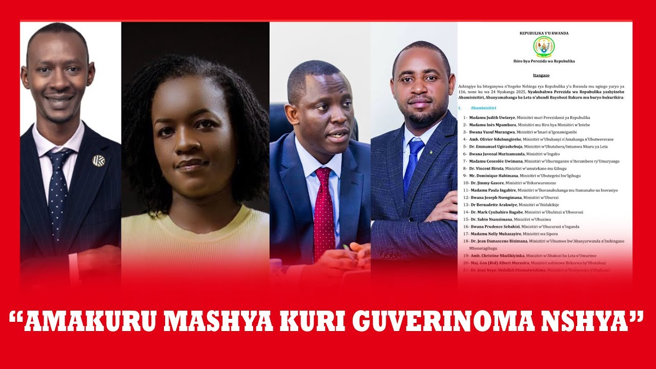 IBYO WAMENYA KURI GUVERINOMA NSHYA YASHYIZWEHO |AMAKURU MASHYA - YouTube