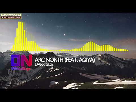 Arc North - Dark Side (feat. Agiya)