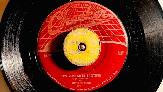 Little Walter   It&#39;s Too Late Brother 1956 Checker records 45-852
