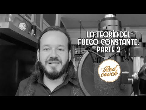 ⚪ Tema: La teoría del fuego constante, parte 2.