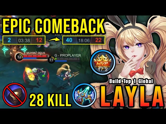 EPIC COMEBACK!! 28 Kills Layla MVP 17.2 Points!! - Build Top 1 Global Layla ~ MLBB class=