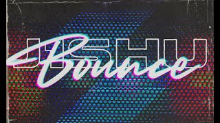 J1SHU - Bounce (Official Audio)