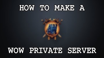 Making a World of Warcraft Server For the Millionth Time