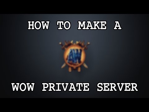 Making a World of Warcraft Server For the Millionth Time