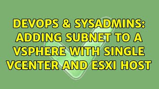 DevOps & SysAdmins: Adding subnet to a vsphere with single vcenter and esxi host Profile