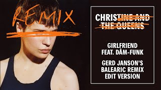 Christine and the Queens - Girlfriend (feat. Dâm-Funk) [Gerd Janson&#39;s Balearic Remix Edit Version]