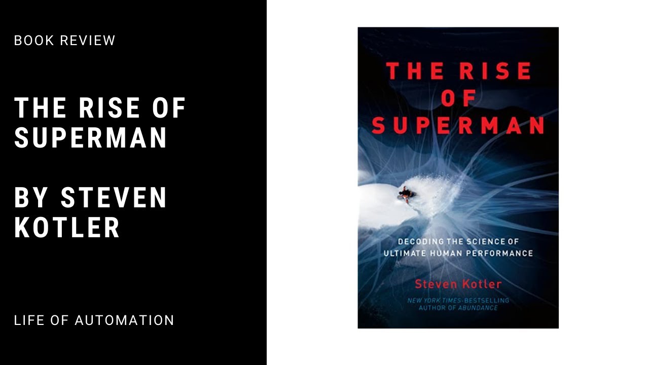 Book Review: The Rise Of Superman By Steven Kotler | Life of Automation