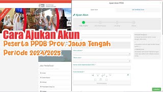 Cara Ajukan Akun Yang Benar Peserta PPDB Prov. Jawa Tengah Periode 2024/2025