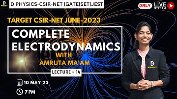 COMPLETE ELECTRODYNAMICS LEC - 14| AMRUTA MA