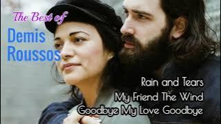 The Best of Demis Roussos ( lyrics) - Rain and Tears, My Friend The Wind, Goodbye My Love Goodbye