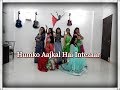 Humko aaj kal hai ( Heaven Dance Centre )
