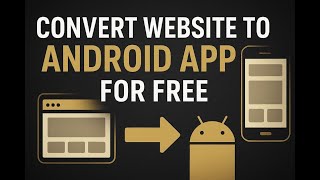 How to Convert Any Website to an Android App for Free Without Coding (2025)