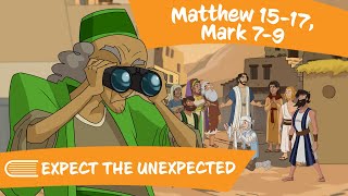 Come Follow Me (April 10-16) Matthew 15-17; Mark 7-9 | Expect the Unexpected