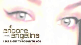 Dj Encore Feat Engeline - I see right through to you