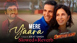 Mere Yaara - [Slowed & Reverb] Arijit Singh | Mk Music