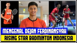 MENGENAL DEJAN FERDINANSYAH RISING STAR BADMINTON INDONESIA