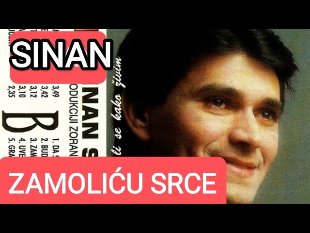 Sinan Sakic - Zamolicu srce