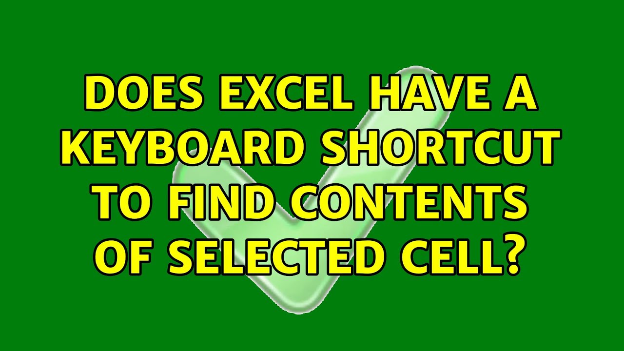 Does Excel Have A Keyboard Shortcut To Find Contents Of Selected Cell does-excel-have-a-keyboard-shortcut-to-find-contents-of-selected-cell