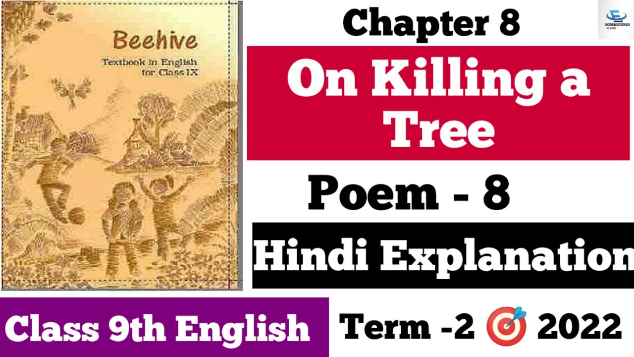 Class 9th English | Poem 8 - On Killing a tree | Detailed Explanation | Term -2 (2022)
