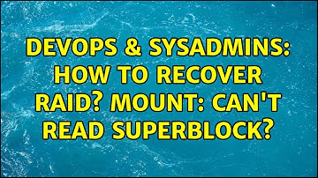 DevOps & SysAdmins: How to recover raid? mount: can