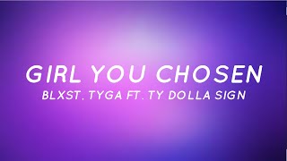 Chosen - BLXST ft. Ty Dolla $ign & Tyga "Girl You Chosen" (Lyrics) | Tiktok Song