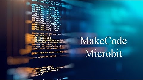 Introduction for Make Code Micro:Bit