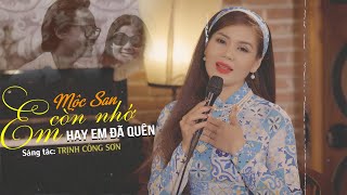 Video-Miniaturansicht von „🔥 GIỌNG HÁT ĐANG HOT 🔥 Mộc San - Em Còn Nhớ Hay Em Đã Quên (St Trịnh Công Sơn) || Official MV 4k“