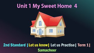 My Sweet Home| Video 4| Let us know| Let us Practise| 2nd English| Unit 1| Term 1| Samacheer Kalvi
