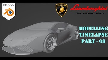 Blender 3.3.6 : Modelling Lamborghini Huracan | PART - 08 | Timelapse