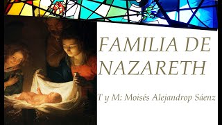 Video thumbnail of "CANTO DE LA SAGRADA FAMILIA - FAMILIA DE NAZARETH - CANTOS DE NAVIDAD"