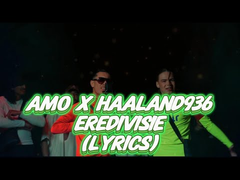 Amo x Haaland936 - Eredivisie (LYRICS)