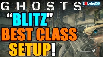 Call Of Duty: Ghosts "BLITZ" BEST Class Setup! (COD Ghosts Tips & Tricks)