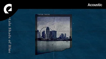 Paper Twins - A Certain Shade of Blue