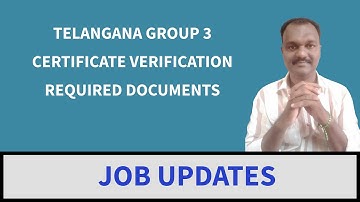 TELANGANA GROUP 3 CERTIFICATE VERIFICATION REQUIRED DOCUMENTS